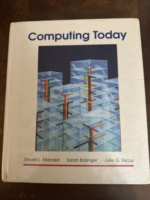 Computing Today Hardcover 1991 By Mandell Basinger Fiscus VG Ships Immediately