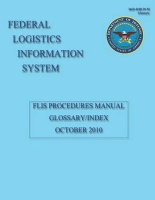 Federal Logistics Information System: FLIS Procedures Manual Glossary/Index Octo