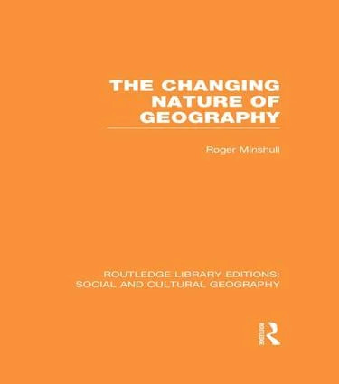 Changing Nature of Geography (RLE Social & Cultural Geography)