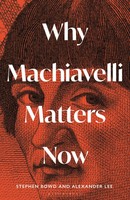 Why Machiavelli Matters Now Alexander Lee (U. A.) Buch 204 S. Englisch 2026