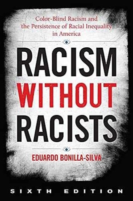 Racism without Racists: - Paperback, by Bonilla-Silva Eduardo - New h