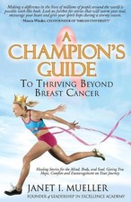 A Champion's Guide: To Thriving Beyond Breast Cancer by Janet I. Mueller (Englis