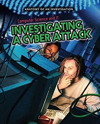 Computer Science and IT : Investigating a Cyber Attack Paperback