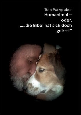Humanimal: oder, ''...die Bibel hat sich doch geirrt!'' (Paperback or Softback)