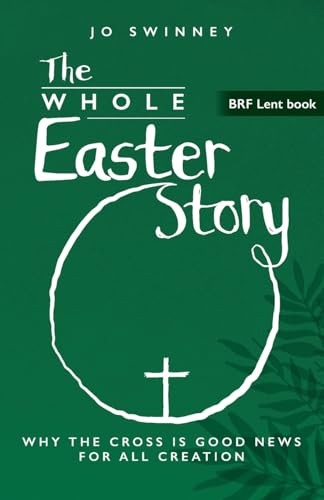 Jo Swinney - Brf Lent Book The Whole Easter Story Why The Cross Is - G245Z-image