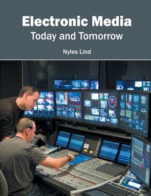 Electronic Media: Today and Tomorrow by Nyles Lind: New