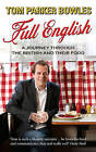 Full English.: A Journey Through the British and Their Food by Tom Parker Bowles (Paperback, 2009)