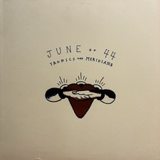 JUNE OF 44 - Tropics and Meridians VINYL LP 1...