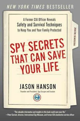 Spy Secrets That Can Save Your Life: A - Paperback, by Hanson Jason - Very Good