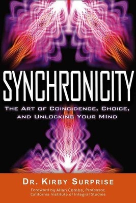 Synchronicity: The Art of Coincidence, Change, and Unlocking Your Mind by Kirby 