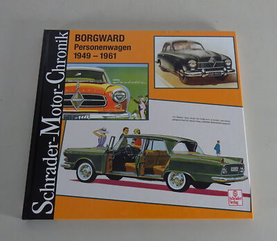 Picture Book Schrader - Motor - Chronicle Borgward Passenger Cars 1949 - 1969