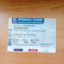 Ticket : 2004/5 17/4/2005 Championship Ipswich Town v Sunderland
