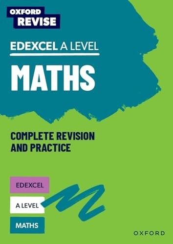 Edexcel A Level Maths Complete Revision and Practice (Oxford Revise: Maths) by..