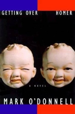 Getting Over Homer - Hardcover By O'Donnell, Mark - GOOD