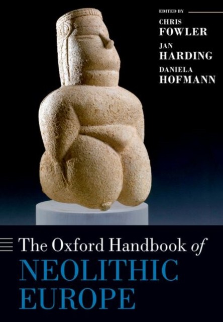 The Oxford Handbook of Neolithic Europe (Paperback Book)