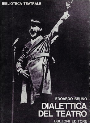 Bruno, Edoardo..DIALEKTIK DES THEATERS