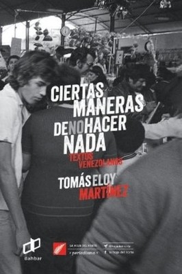 Tomás Eloy Martínez Ciertas maneras de no hacer nada (Taschenbuch) (US IMPORT)