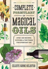 Llewellyn's Complete Formulary of Magical Oils: Over 1200 Recipes, Potions...