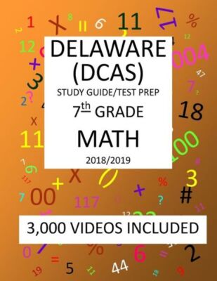 7Th Grade Delaware Dcas, 2019 Math, Test Prep: : 7Th Grade Delaware Compreh...