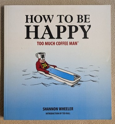 Too Much Coffee Man How to be Happy Trade Paperback TPB - Dark Horse Books