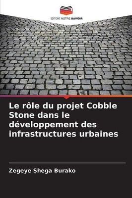 Le rôle du projet Cobble Stone dans le développement des infrastructures urbaine