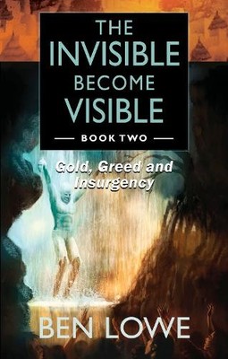 Ben Lowe The Invisible Become Visible: Book Two (Taschenbuch)