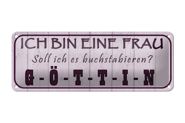 Blechschild Spruch 27X10 Cm Ich Bin Bin Eine Frau Buchstabiert GÖTtin-image