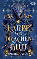 Die Farbe Von Drachenblut Gabriella Queen Taschenbuch 552 S. Deutsch 2024