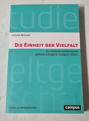 Hannah Bennani - Die Einheit der Vielfalt - Zur Institutionalisierung der global