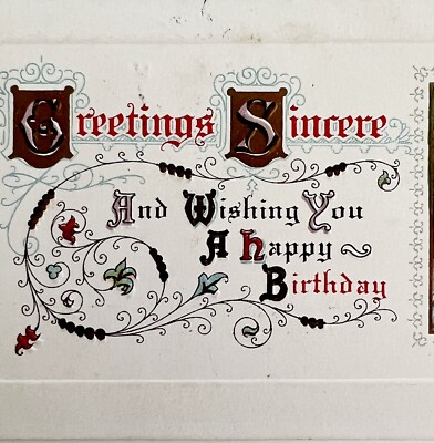 Happy Birthday Victorian Postcard Greetings Sincere Card 1900s Embossed PCBG11B