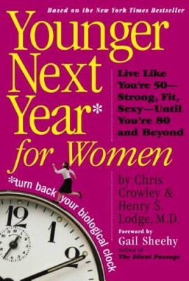 Younger Next Year for Women - Hardcover By Chris Crowley - GOOD