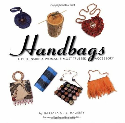 Handbags: A Peek Inside A Woman's Most Trusted by Siddon, Anne Rivers 0762413301