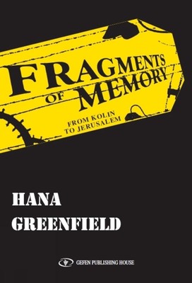 Fragmente der Erinnerung: Von Kolin nach Jerusalem von Hana Greenfield (englisch) Taschenbuch