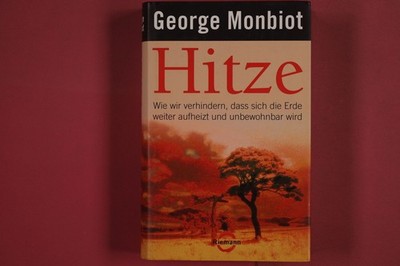 285567 George Monbiot HITZE Riemann Verlag Wie wir verhindern, dass sich die
