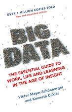 Big Data: the Essential Guide to Work, Life and Learning in the Age of Insight