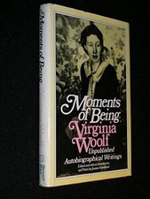 Moments of Being: Unpublished autobiographica...