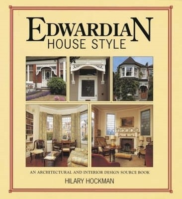 Edwardian House Style: An Architectural and Inter... by Hilary Hockman Paperback