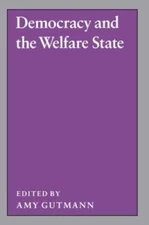 Democracy and the Welfare State - Paperback By Gutmann, Amy - GOOD