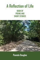 Pamela Douglas | A Reflection Of Life Book Of Poems And Short Stories | Buch