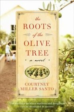 The Roots of the Olive Tree by Courtney Miller Santo: New