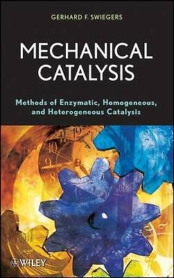 Mechanical Catalysis: Methods of Enzymatic, Homogeneous, and Heterogeneous Cata
