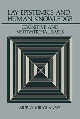 Kruglanski - Lay Epistemics and Human Knowledge   Cognitive and Motiva - X555z