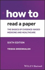 How to Read a Paper : The Basics of Evidence-Based Medicine and H