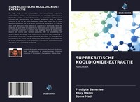 Pradipta Banerjee (U. A.) | Superkritische KOOLDIOXIDE-EXTRACTIE | Taschenbuch