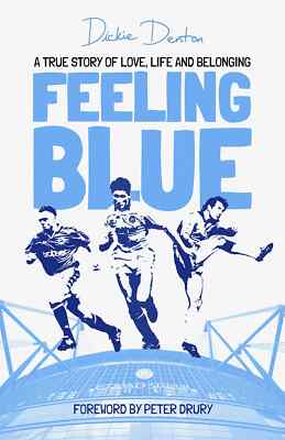 Feeling Blue - A True Story of Love, Life and Belonging - Manchester City book