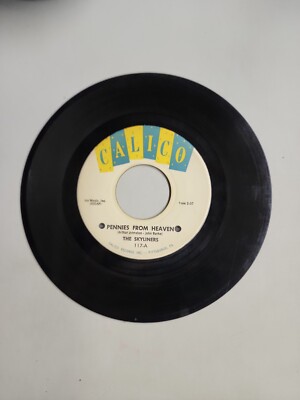 The Skyliners - Pennies from Heaven - Calico (45RPM 7 ) (AA27)