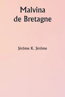 JéRôMe K. JéRôMe | Malvina De Bretagne | Taschenbuch | FranzöSisch (2024)
