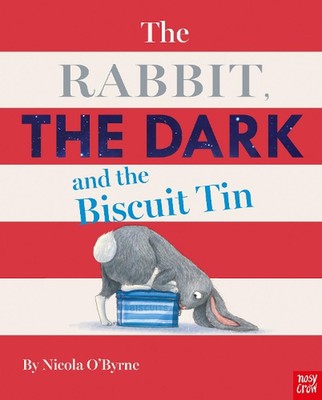 The Rabbit, the Dark and the Biscuit Tin by Nicola O'Byrne (English) Paperback B