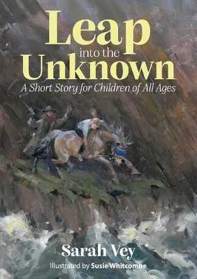 Leap into The Unknown: A Short Story for..., Vey, Sarah
