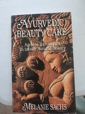 Ayurvedic Beauty Care by Melanie Sachs